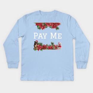 Pay Me Holiday Edition Kids Long Sleeve T-Shirt